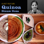 Bharathi Menon Quinoa Steam Dosa 001