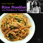 Indira Shyju Rice Noodles with Chicken & Veggies 001